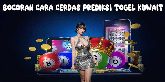 Bocoran Cara Cerdas Prediksi Togel Kuwait