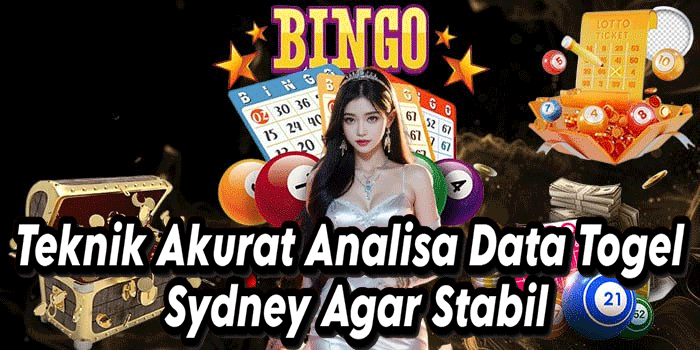 Teknik Akurat Analisa Data Togel Sydney Agar Stabil