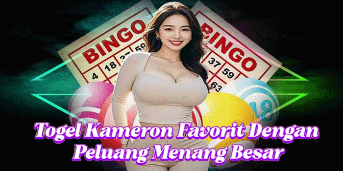 Togel Kameron Favorit Dengan Peluang Menang Besar